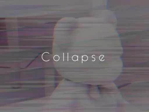 Collapse ˸ Re