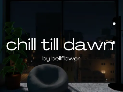chill till dawn by bellflower