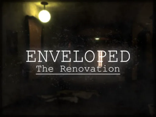 Enveloped˸ The Renovation