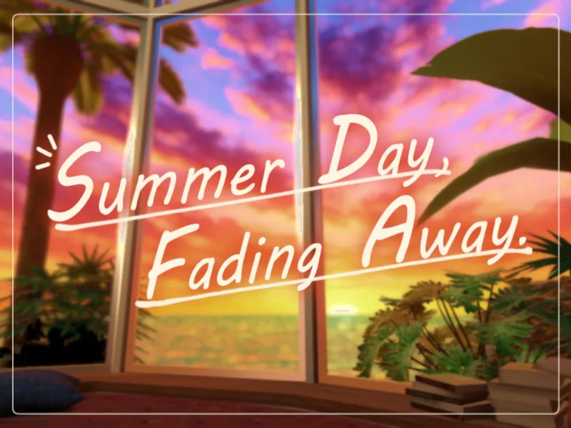 Summer day‚ Fading away․