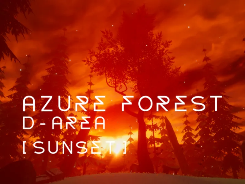 Azure Forest D-AREA［Sunset］