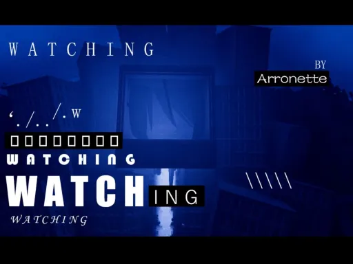W A T C H I N G