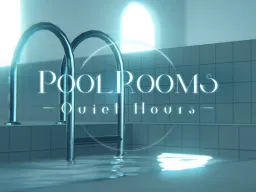 Pool Rooms -Quiet Hours-