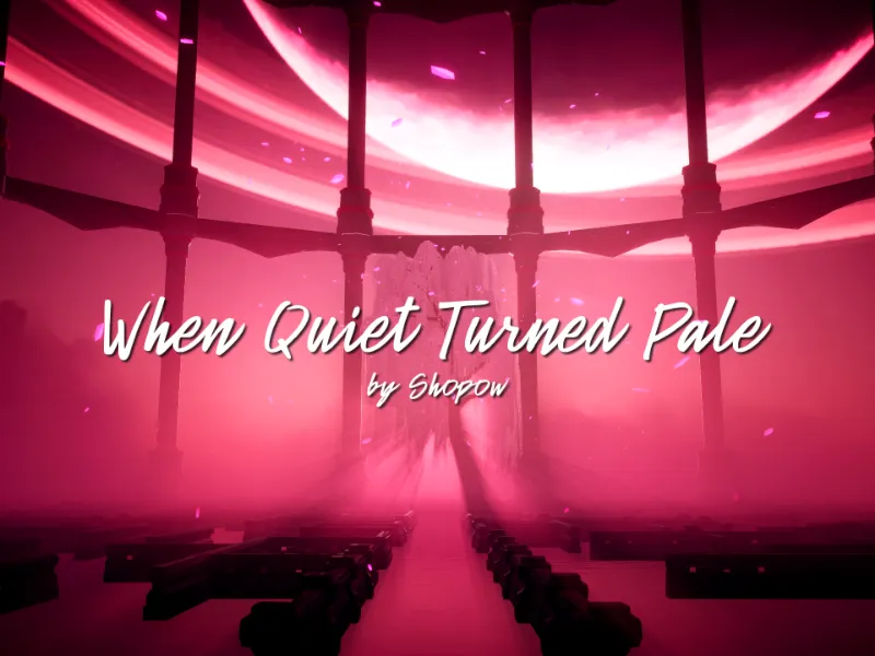When Quiet Turned Pale – ［Project˸ INSPIRATIO］