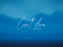 Can’t Live