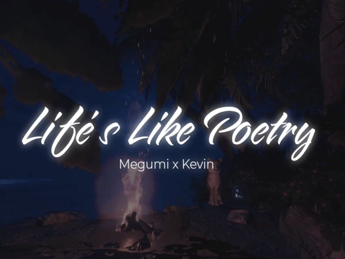 Life’s Like Poetry – Megumi x Kevin
