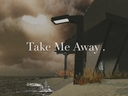 Take me away․