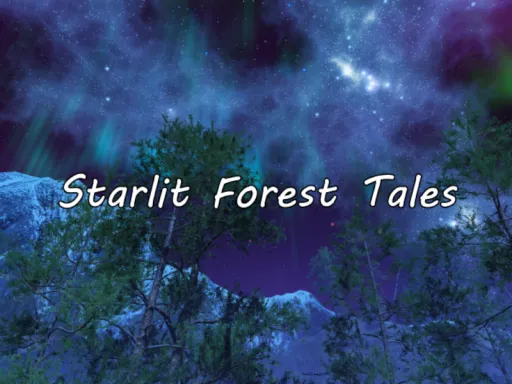 Starlit Forest Tales – 星空と森の語り –