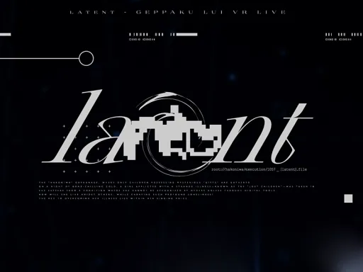 Project ［ latent ］ ⁄⁄ archive_