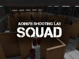 Aoinu’s Shooting Lab˸ SQUAD