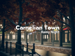 Carnelian Town – Rainy Night