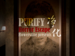 Purify – A Horror Escape