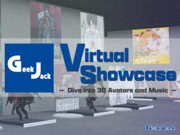 GeekJack Virtual Showcase -Dive into 3D Avatars and Music-