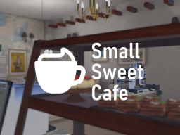 小さなかわいいカフェ -Small Sweet Cafe-