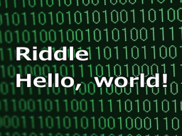 RIDDLE HELLO‚ WORLDǃ