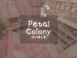 Petal Colony -花の棲み家-