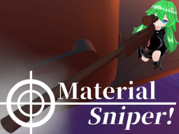 MaterialSniper!