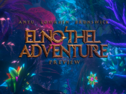 Raawr’s Elno’thel Adventure Preview